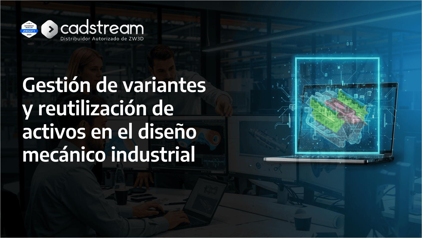 Gestión de variantes y reutilización de activos en el diseño mecánico industrial